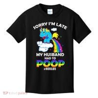 Sorry I'm Late My Husband Had To Poop Kids T-Shirt thumb 0