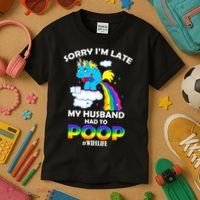 Sorry I'm Late My Husband Had To Poop Kids T-Shirt thumb 3