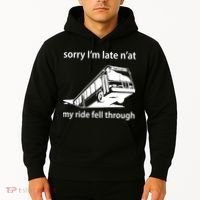 Sorry I'm Late N'at My Ride Fell Through Hoodie thumb 2
