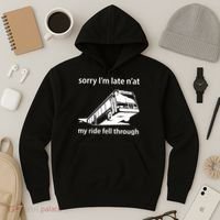 Sorry I'm Late N'at My Ride Fell Through Hoodie thumb 3