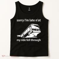Sorry I'm Late N'at My Ride Fell Through Tank Top thumb 2