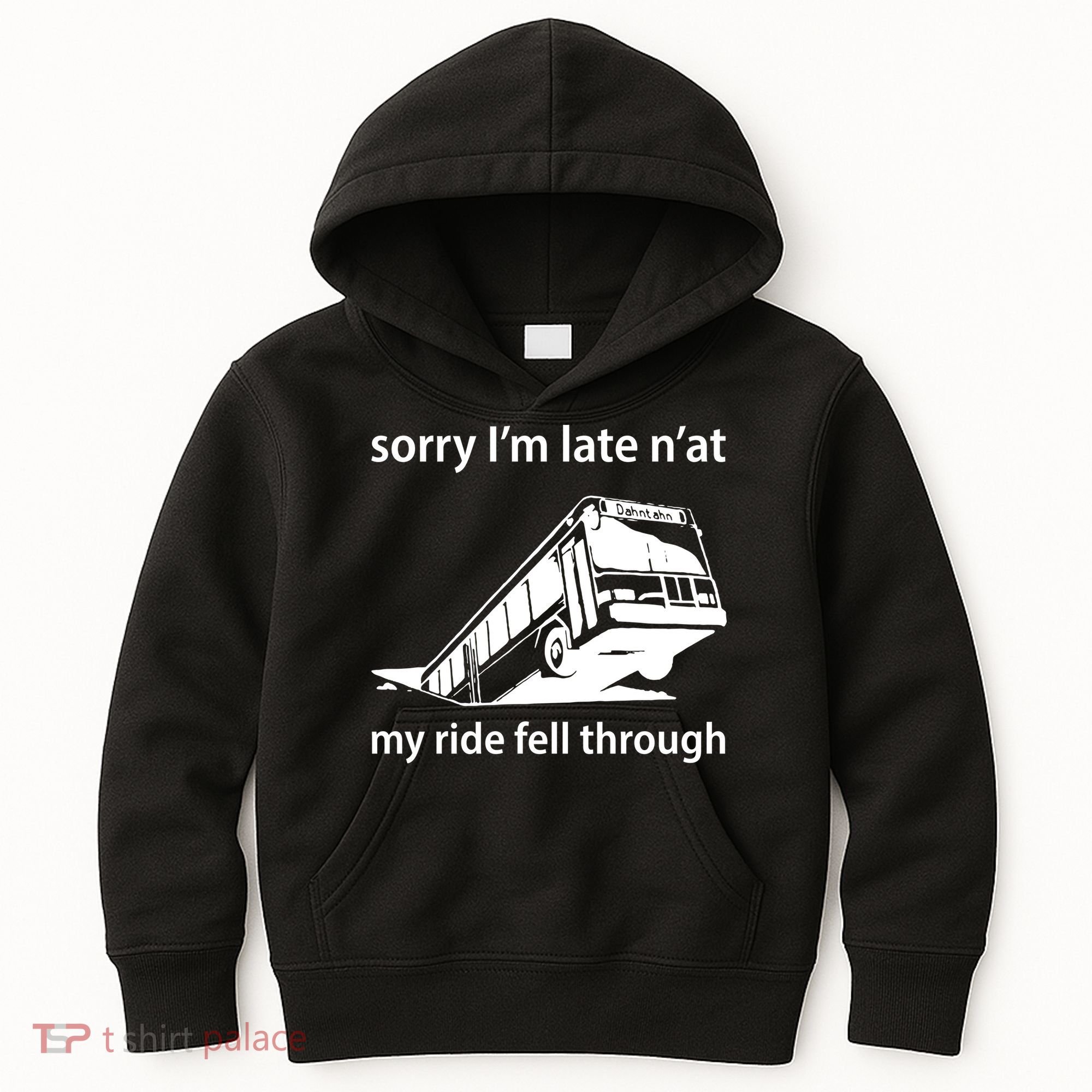 Sorry I'm Late N'at My Ride Fell Through Kids Hoodie