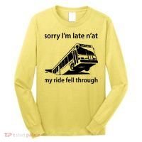 Sorry I'm Late N'at My Ride Fell Through Long Sleeve Shirt thumb 0