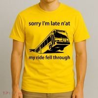 Sorry I'm Late N'at My Ride Fell Through T-Shirt thumb 3