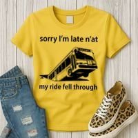 Sorry I'm Late N'at My Ride Fell Through Women's T-Shirt thumb 3