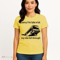 Sorry I'm Late N'at My Ride Fell Through Women's T-Shirt thumb 4
