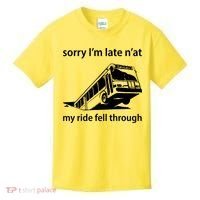 Sorry I'm Late N'at My Ride Fell Through Kids T-Shirt thumb 0