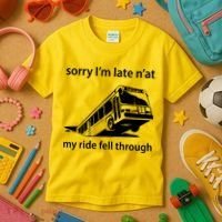 Sorry I'm Late N'at My Ride Fell Through Kids T-Shirt thumb 3