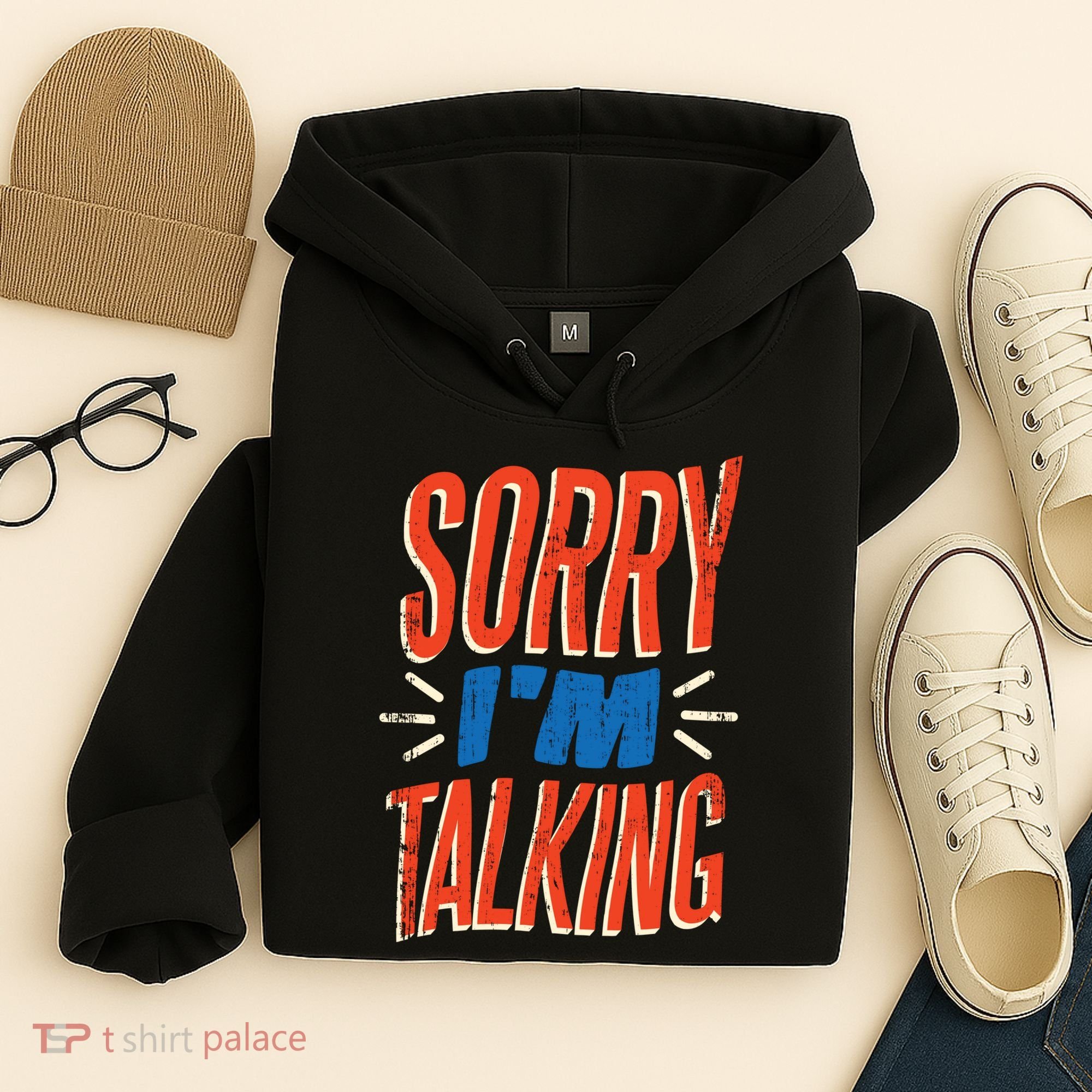 Sorry I'm Talking Hoodie