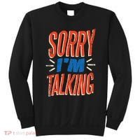 Sorry I'm Talking Sweatshirt thumb 0