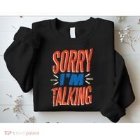 Sorry I'm Talking Sweatshirt thumb 2