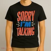 Sorry I'm Talking T-Shirt thumb 3