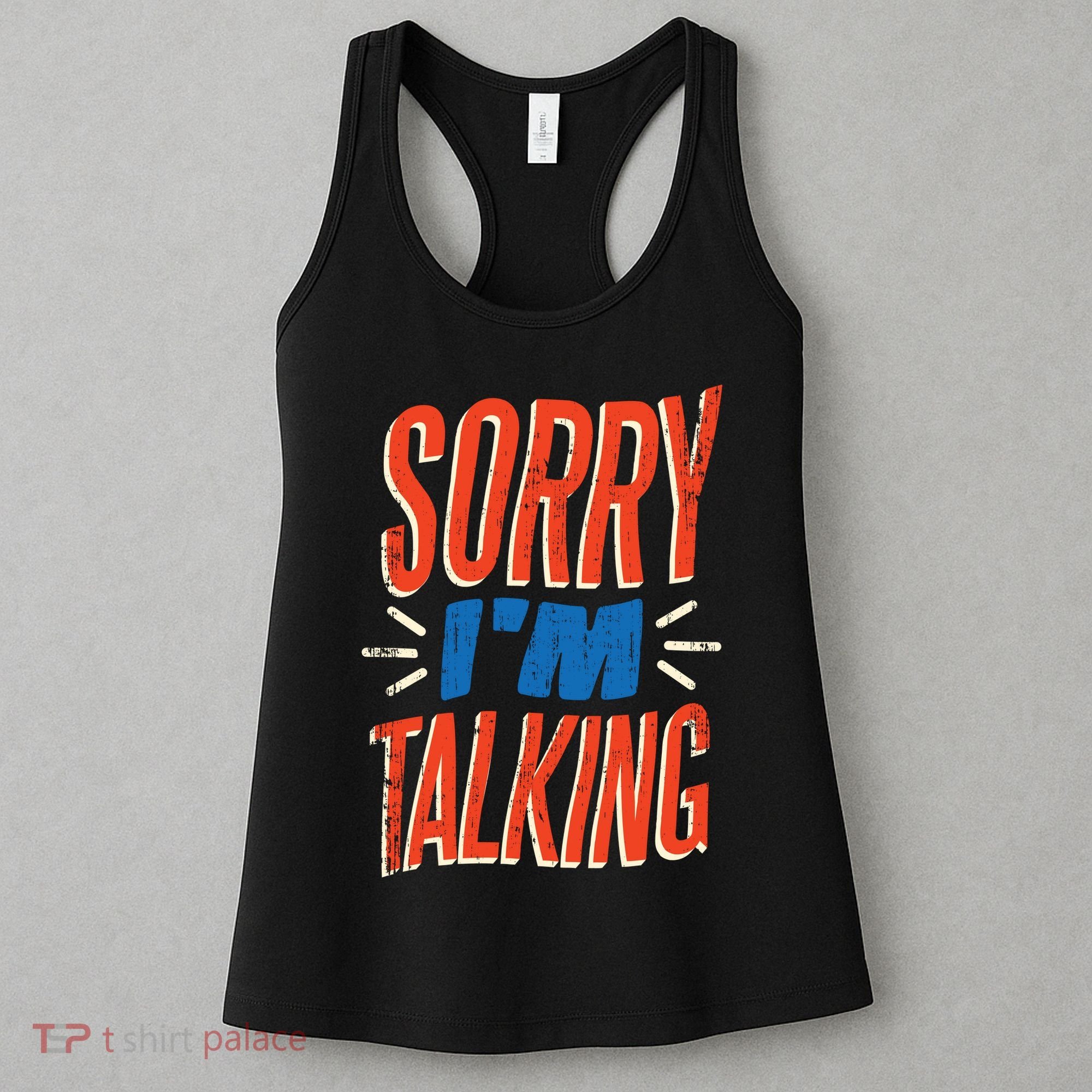 Sorry I'm Talking Women's Tank Top