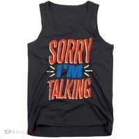 Sorry I'm Talking Tank Top thumb 0