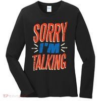 Sorry I'm Talking Women's Long Sleeve Shirt thumb 0