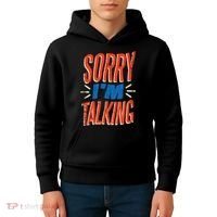 Sorry I'm Talking Kids Hoodie thumb 4