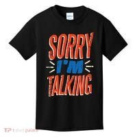 Sorry I'm Talking Kids T-Shirt thumb 0