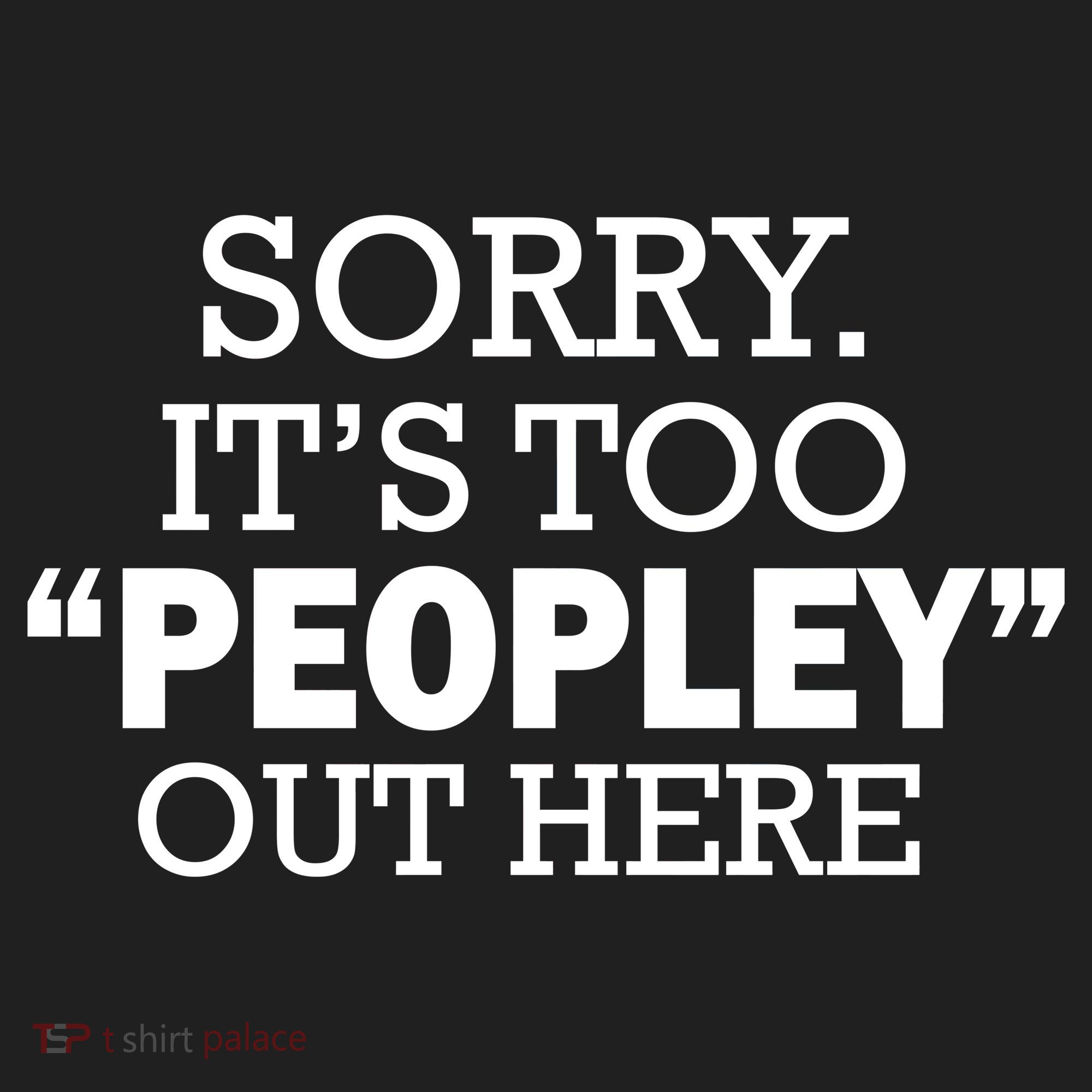 Sorry It's Too Peopley Out Here Tumbler