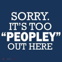 Sorry It's Too Peopley Out Here Sweatshirt thumb 3