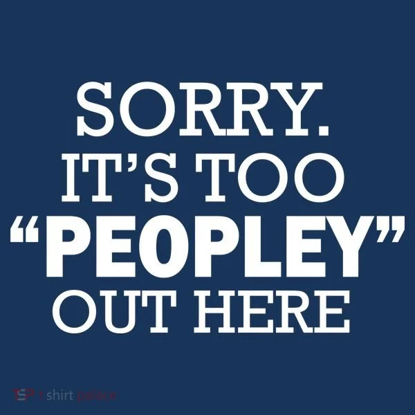 Sorry It's Too Peopley Out Here Coaster