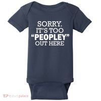 Sorry It's Too Peopley Out Here Baby Bodysuit thumb 0