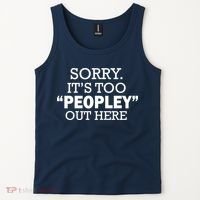 Sorry It's Too Peopley Out Here Tank Top thumb 2