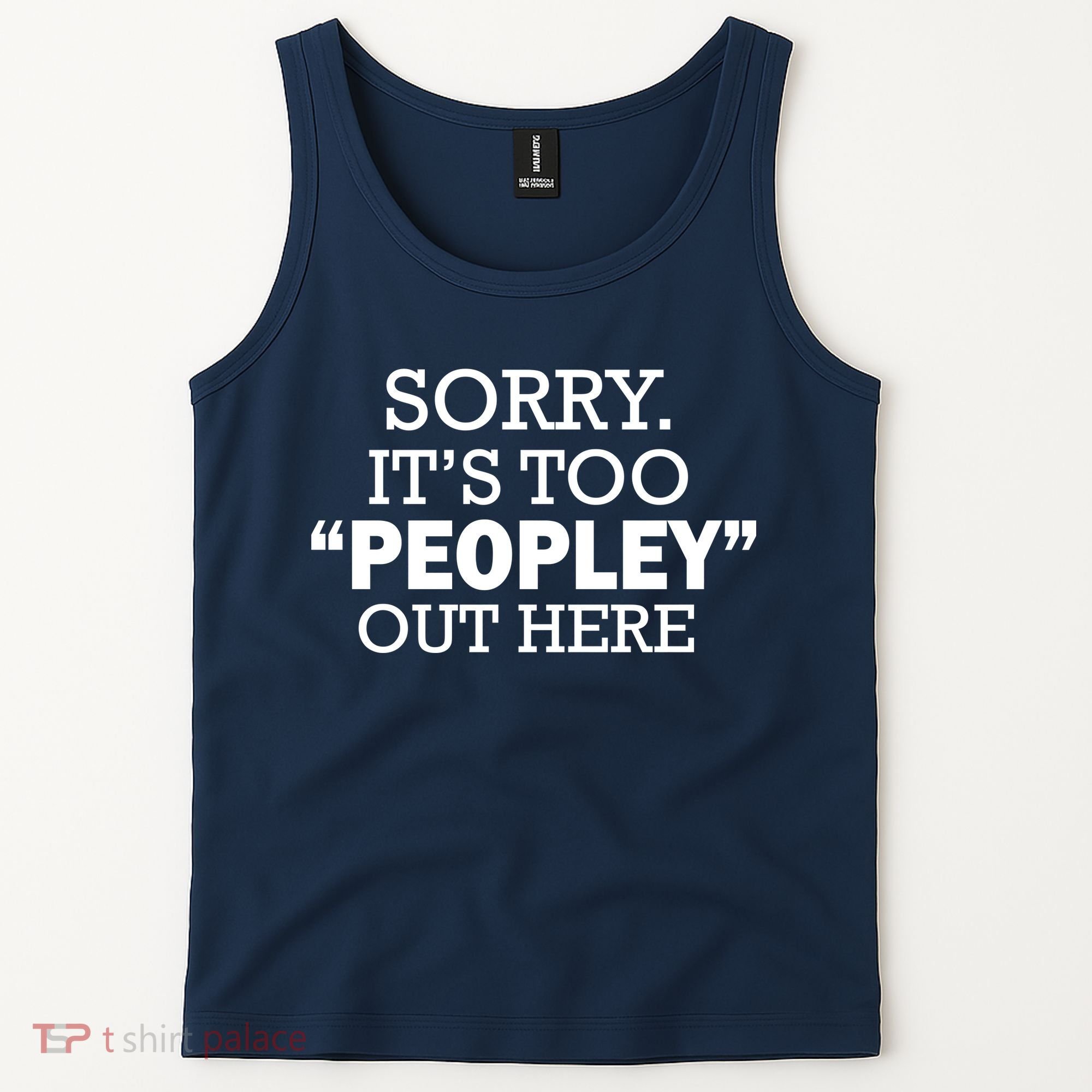 Sorry It's Too Peopley Out Here Tank Top