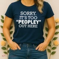 Sorry It's Too Peopley Out Here Women's T-Shirt thumb 2