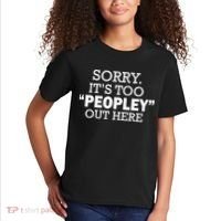 Sorry It's Too Peopley Out Here Kids T-Shirt thumb 2