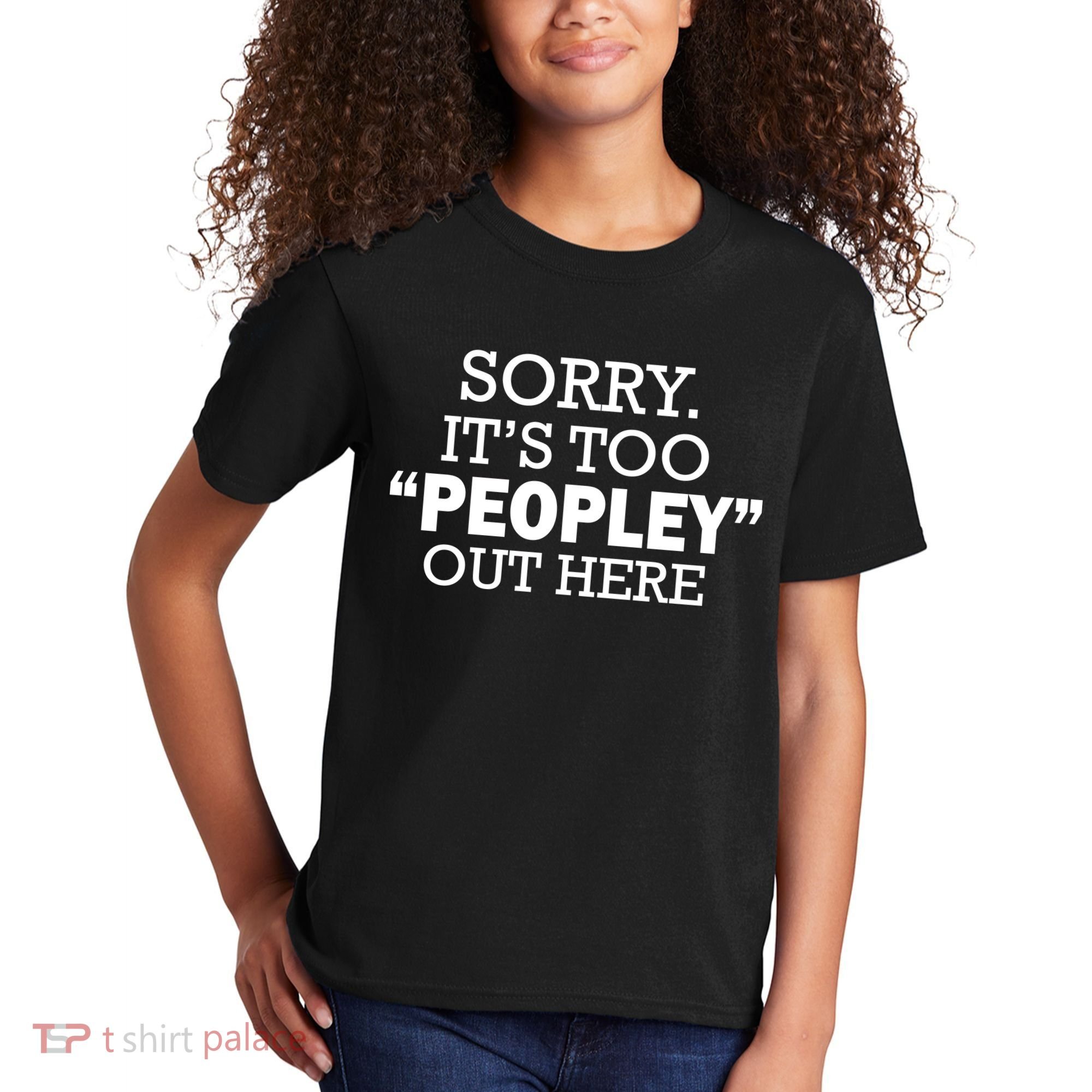 Sorry It's Too Peopley Out Here Kids T-Shirt