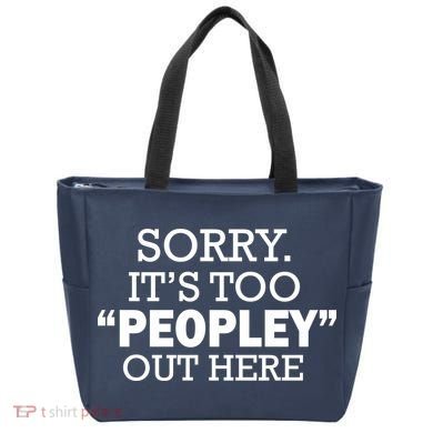 Sorry It's Too Peopley Out Here Tote Bag