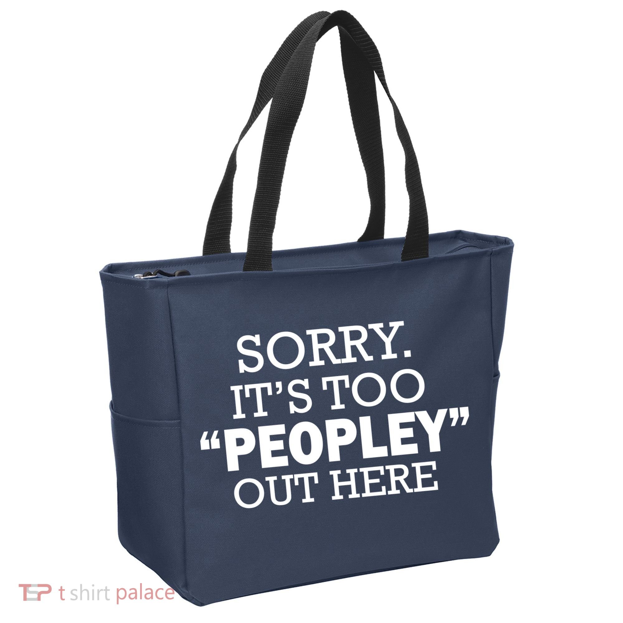 Sorry It's Too Peopley Out Here Tote Bag