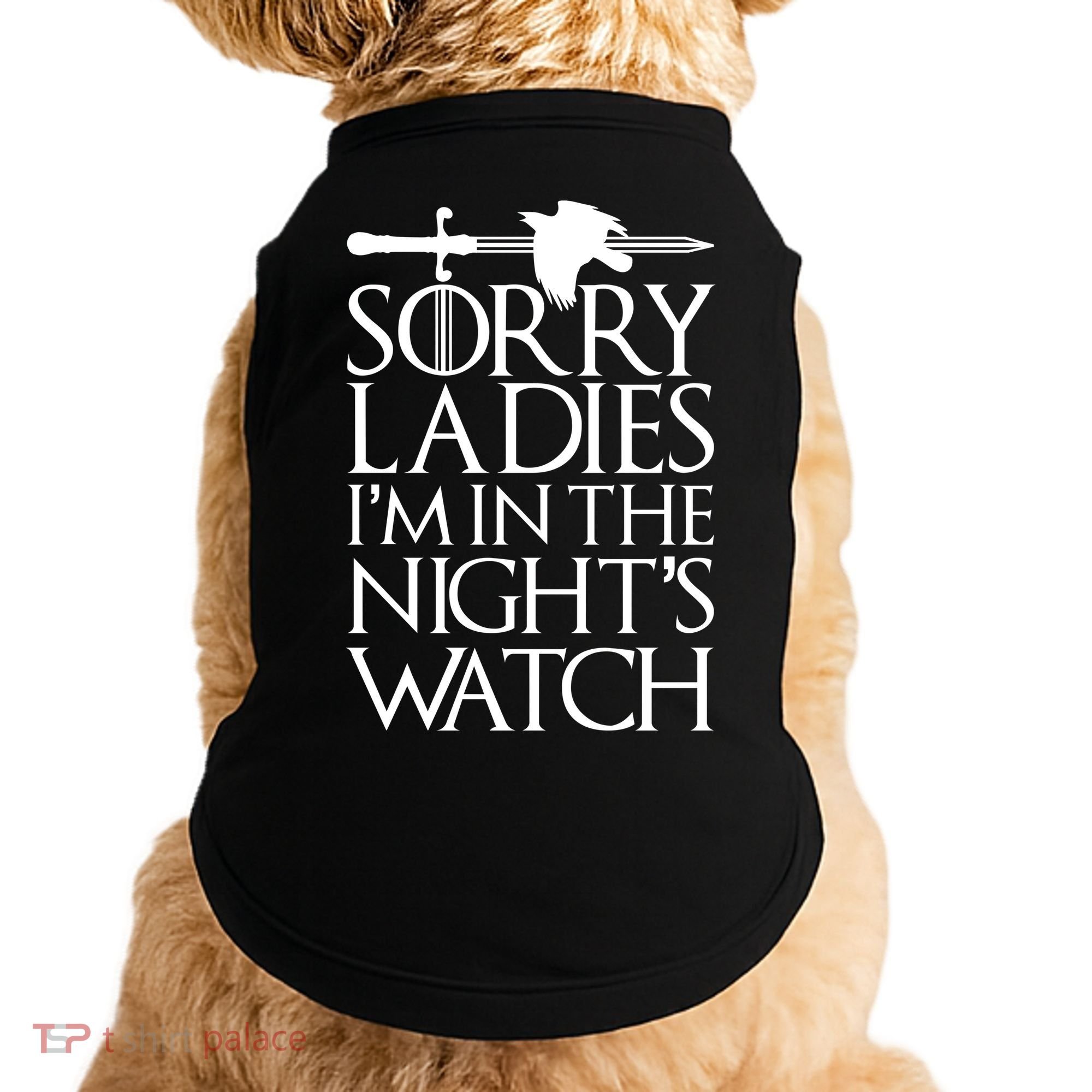 Sorry Ladies I'm In The Night's Watch Doggie Tank