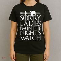 Sorry Ladies I'm In The Night's Watch T-Shirt thumb 4