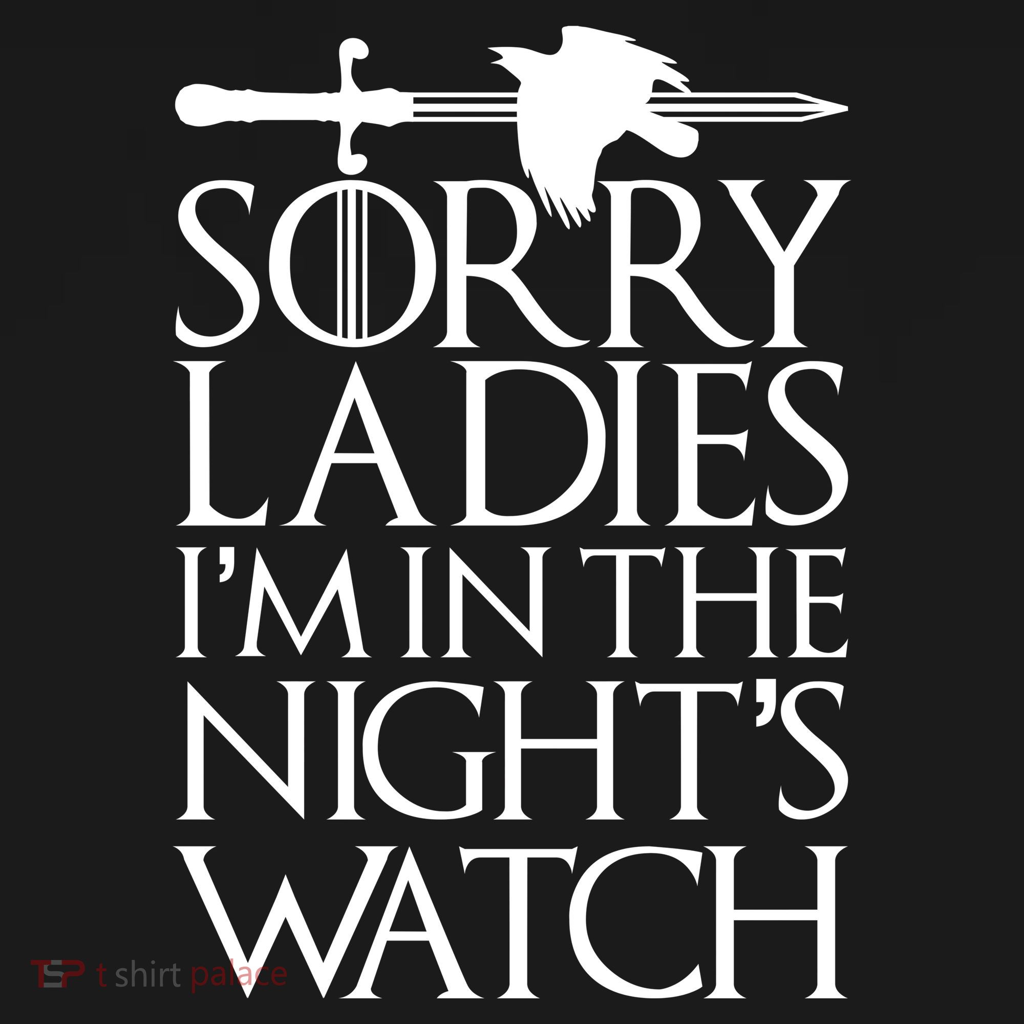 Sorry Ladies I'm In The Night's Watch Women's Hoodie