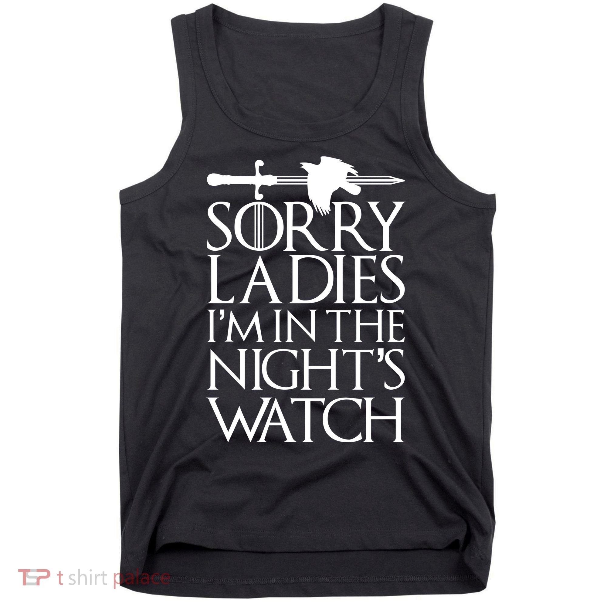 Sorry Ladies I'm In The Night's Watch Tank Top