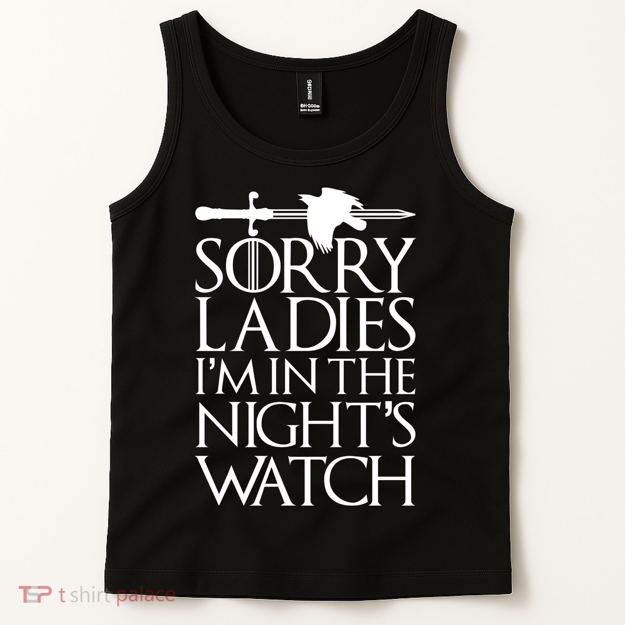Sorry Ladies I'm In The Night's Watch Tank Top