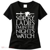 Sorry Ladies I'm In The Night's Watch Women's T-Shirt thumb 0