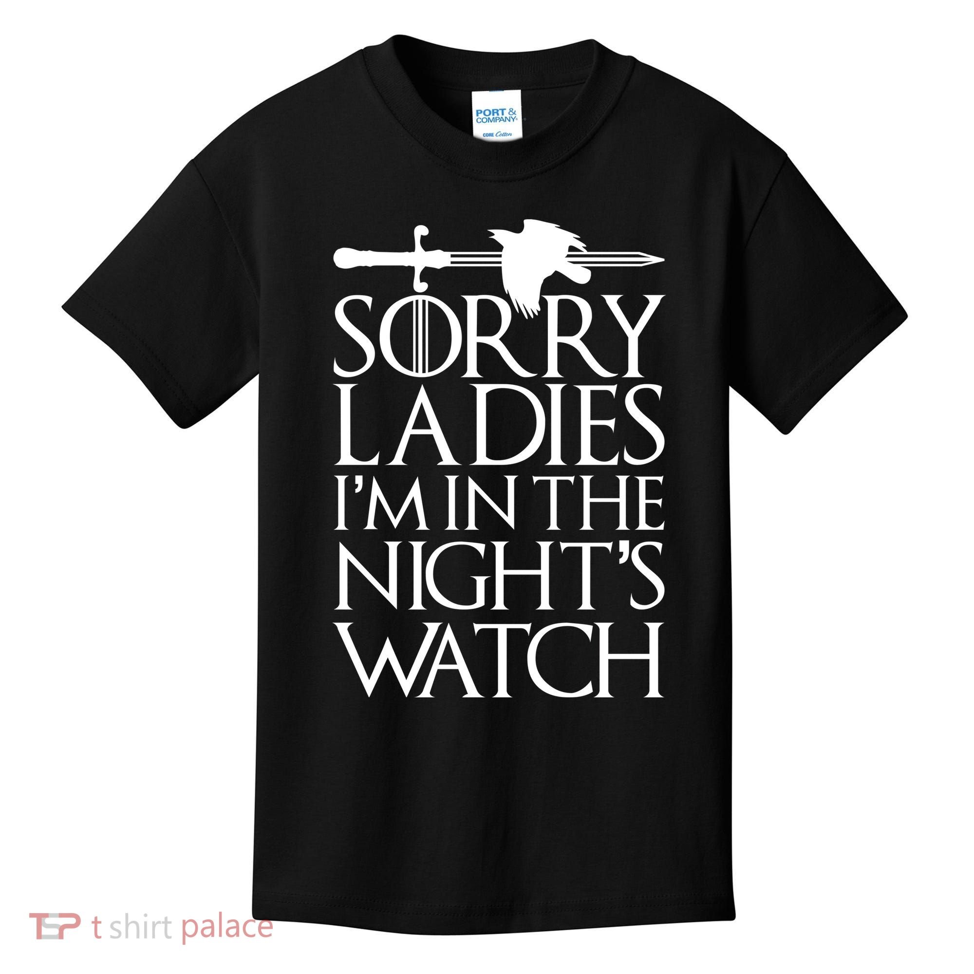 Sorry Ladies I'm In The Night's Watch Kids T-Shirt