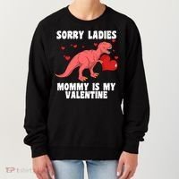 Sorry Ladies Mommy Is My Valentine Women's Sweatshirt thumb 0