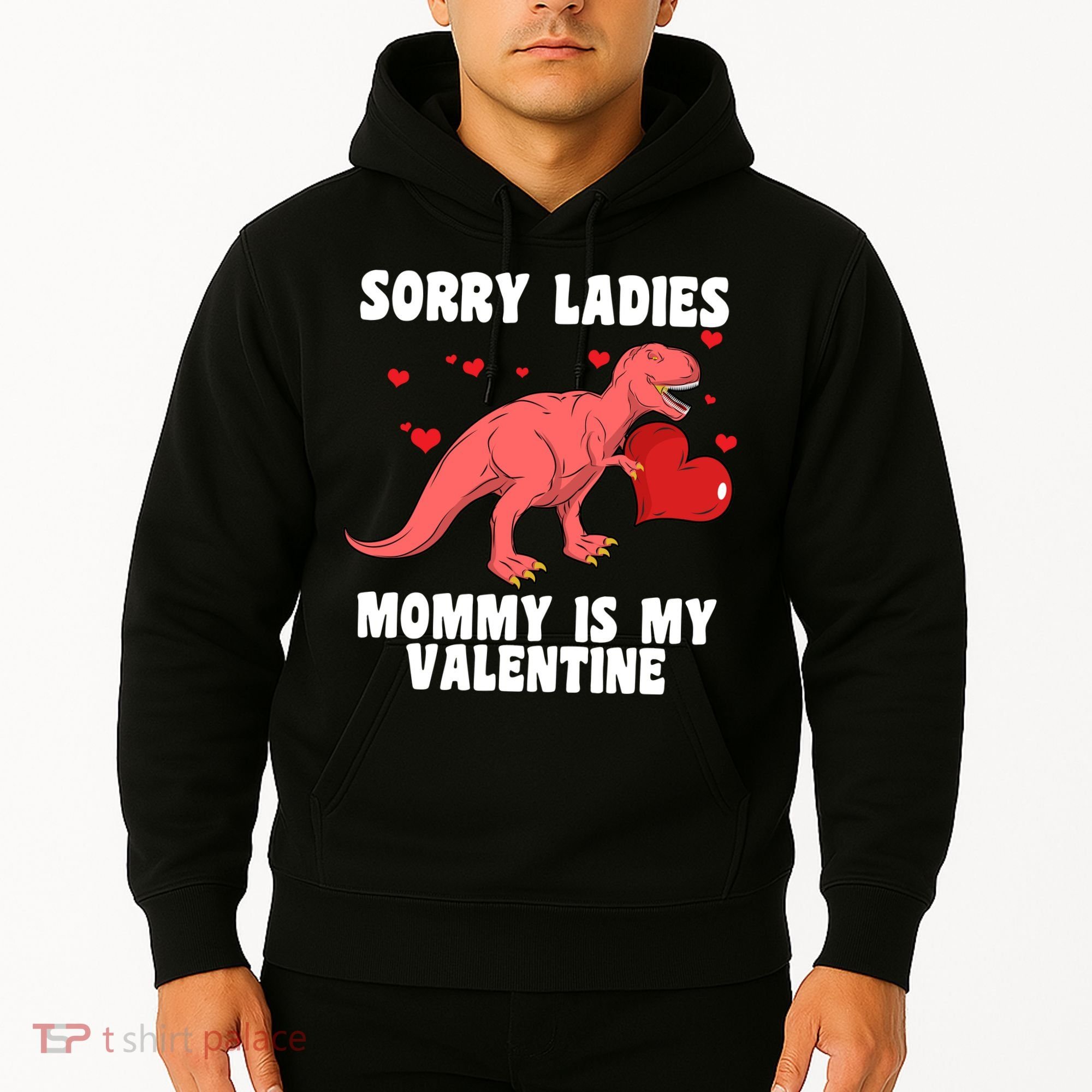 Sorry Ladies Mommy Is My Valentine Hoodie
