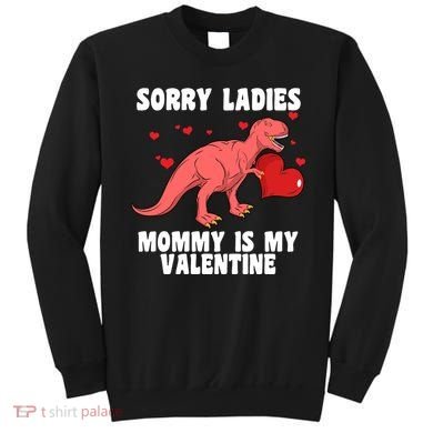 Sorry Ladies Mommy Is My Valentine Sweatshirt
