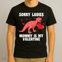 Sorry Ladies Mommy Is My Valentine T-Shirt thumb 3