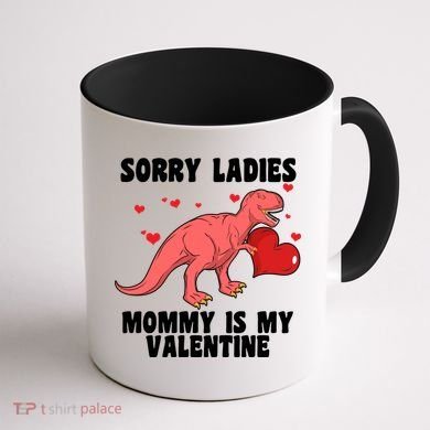 Sorry Ladies Mommy Is My Valentine Coffee Mug back