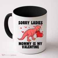 Sorry Ladies Mommy Is My Valentine Coffee Mug thumb 0