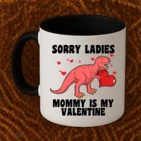 Sorry Ladies Mommy Is My Valentine Coffee Mug thumb 2