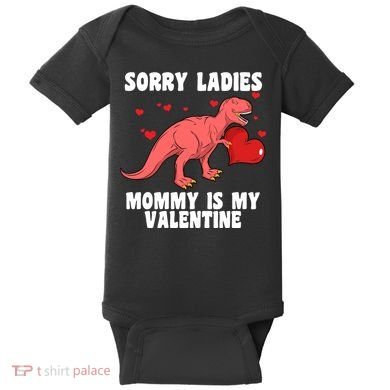 Sorry Ladies Mommy Is My Valentine Baby Bodysuit