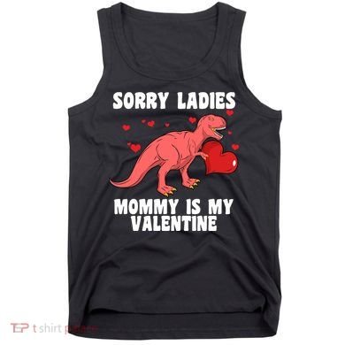 Sorry Ladies Mommy Is My Valentine Tank Top