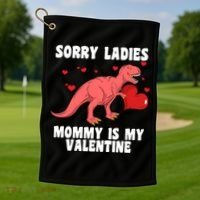 Sorry Ladies Mommy Is My Valentine Golf Towel thumb 1