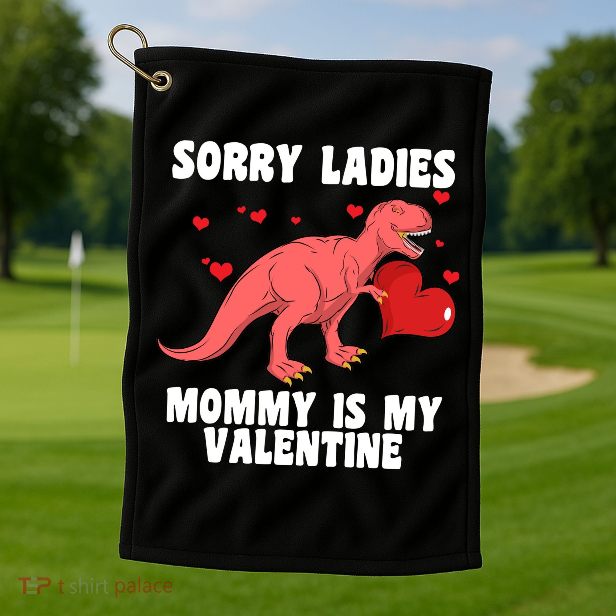 Sorry Ladies Mommy Is My Valentine Golf Towel
